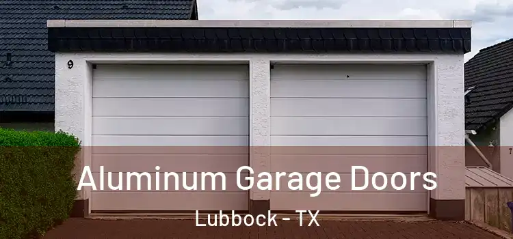  Aluminum Garage Doors Lubbock - TX