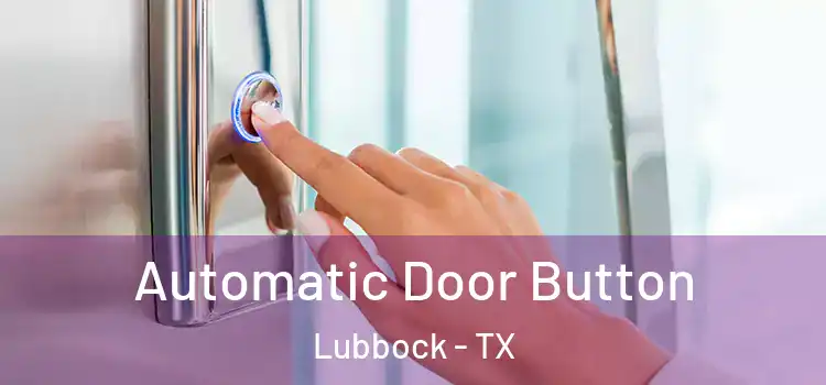  Automatic Door Button Lubbock - TX