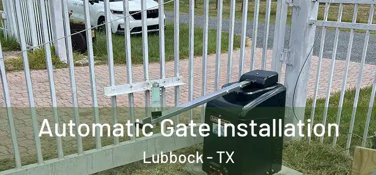  Automatic Gate Installation Lubbock - TX