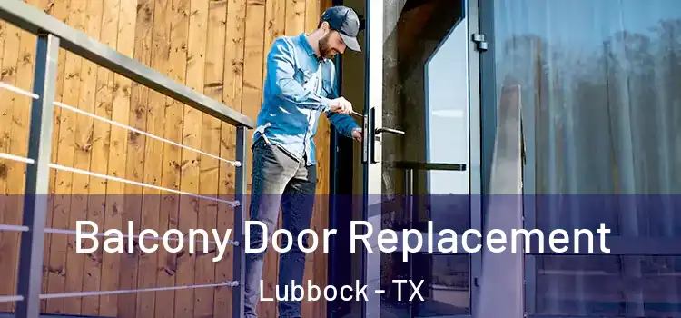  Balcony Door Replacement Lubbock - TX