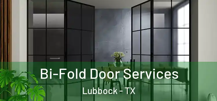 Bi-Fold Door Services Lubbock - TX