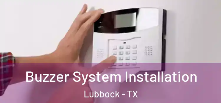 Buzzer System Installation Lubbock - TX