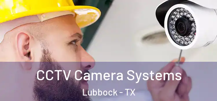 CCTV Camera Systems Lubbock - TX