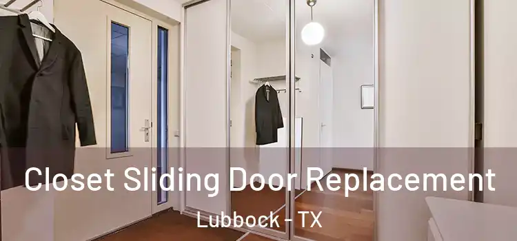 Closet Sliding Door Replacement Lubbock - TX