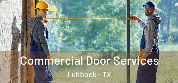 Commercial Door Services Lubbock - TX