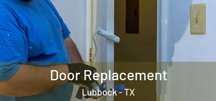Door Replacement Lubbock - TX