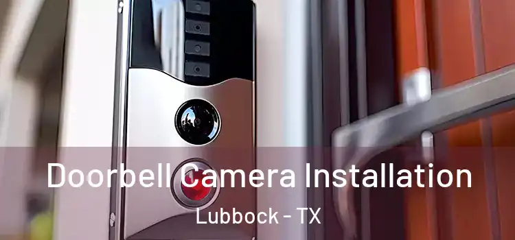  Doorbell Camera Installation Lubbock - TX
