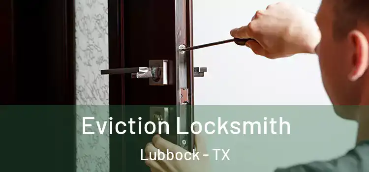 Eviction Locksmith Lubbock - TX
