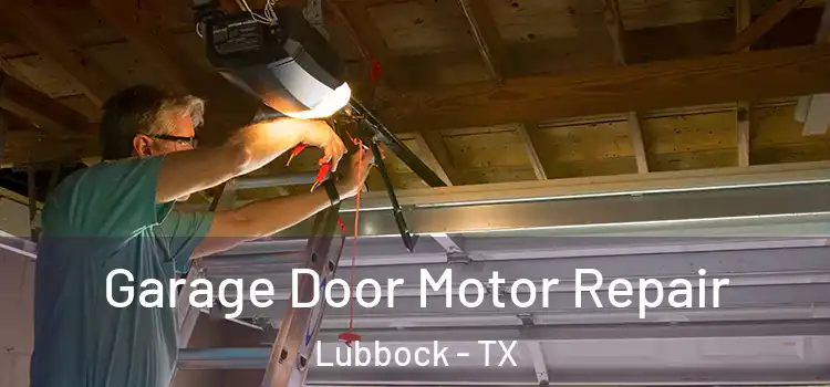  Garage Door Motor Repair Lubbock - TX
