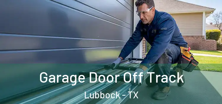  Garage Door Off Track Lubbock - TX