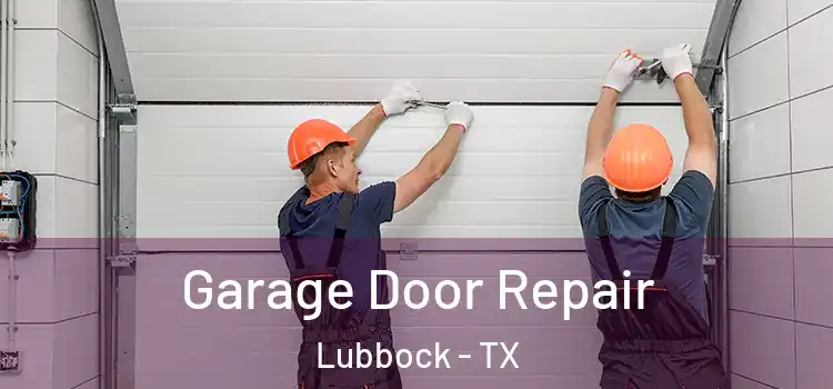  Garage Door Repair Lubbock - TX