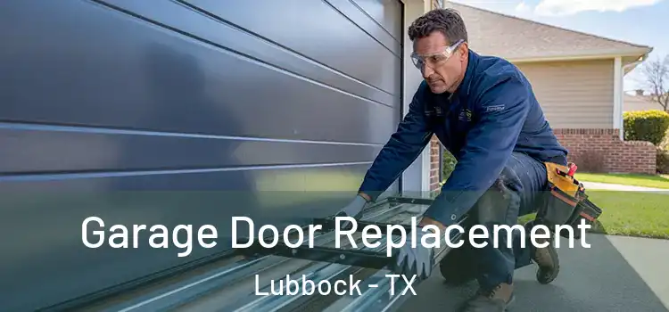  Garage Door Replacement Lubbock - TX