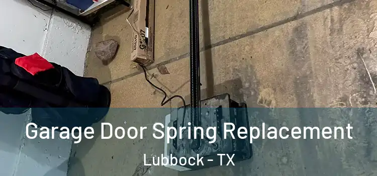  Garage Door Spring Replacement Lubbock - TX