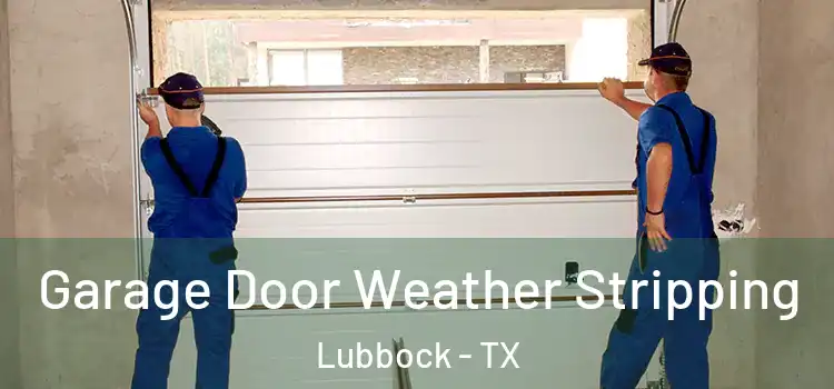  Garage Door Weather Stripping Lubbock - TX