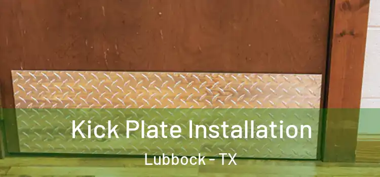  Kick Plate Installation Lubbock - TX