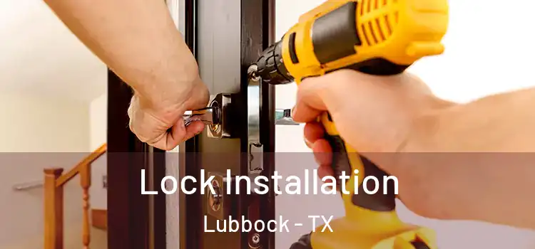 Lock Installation Lubbock - TX