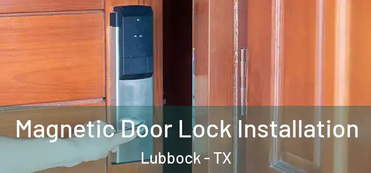  Magnetic Door Lock Installation Lubbock - TX