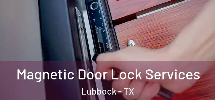 Magnetic Door Lock Services Lubbock - TX