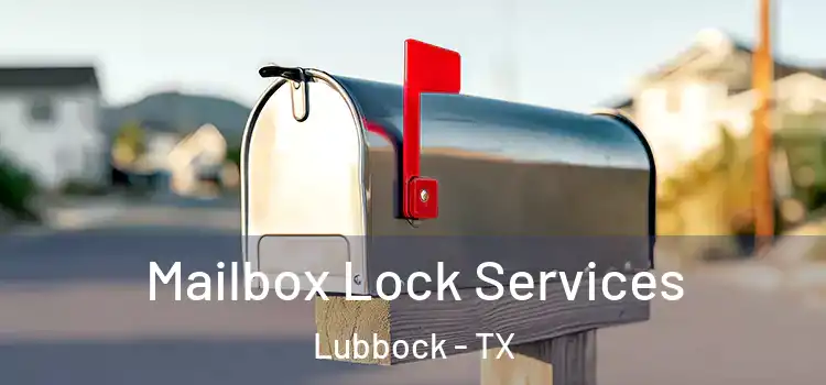  Mailbox Lock Services Lubbock - TX