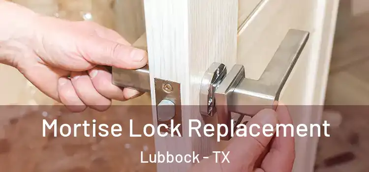  Mortise Lock Replacement Lubbock - TX