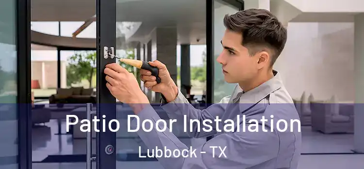 Patio Door Installation Lubbock - TX