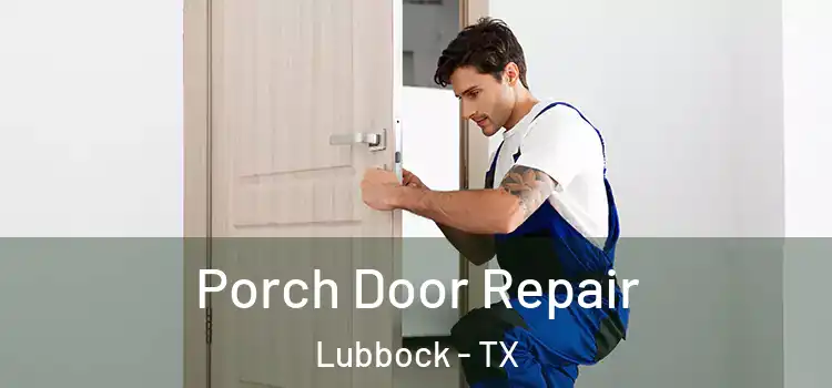 Porch Door Repair Lubbock - TX