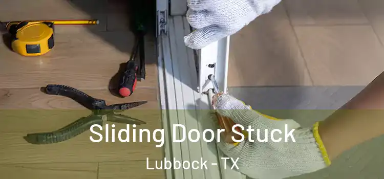  Sliding Door Stuck Lubbock - TX