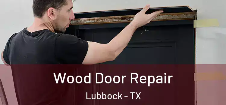 Wood Door Repair Lubbock - TX